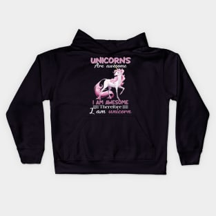 Unicorns Are Awesome I_m Awesome So I_m Uncorn Kids Hoodie